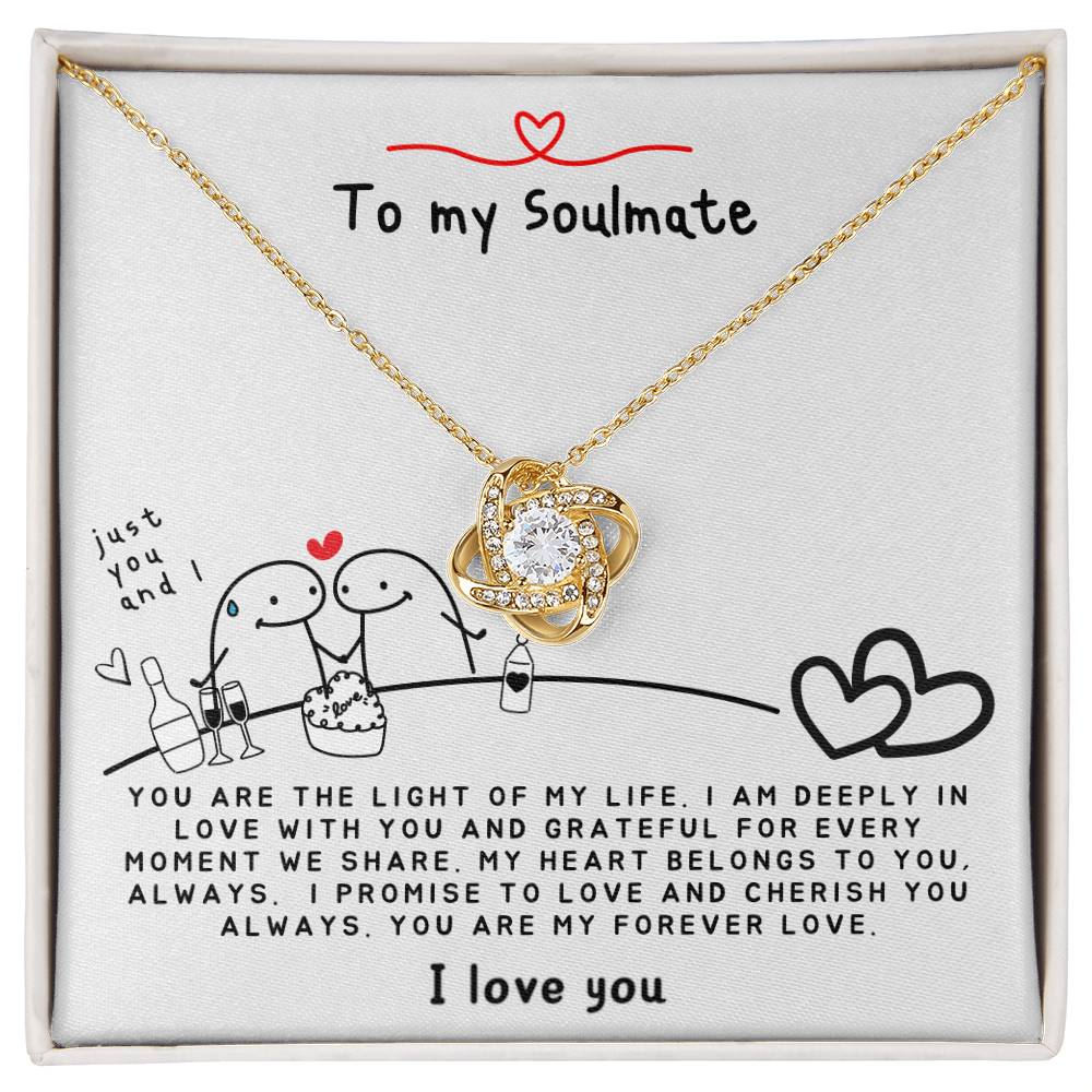 To my Soulmate - You are the Light of my Life - Soulmate Necklace