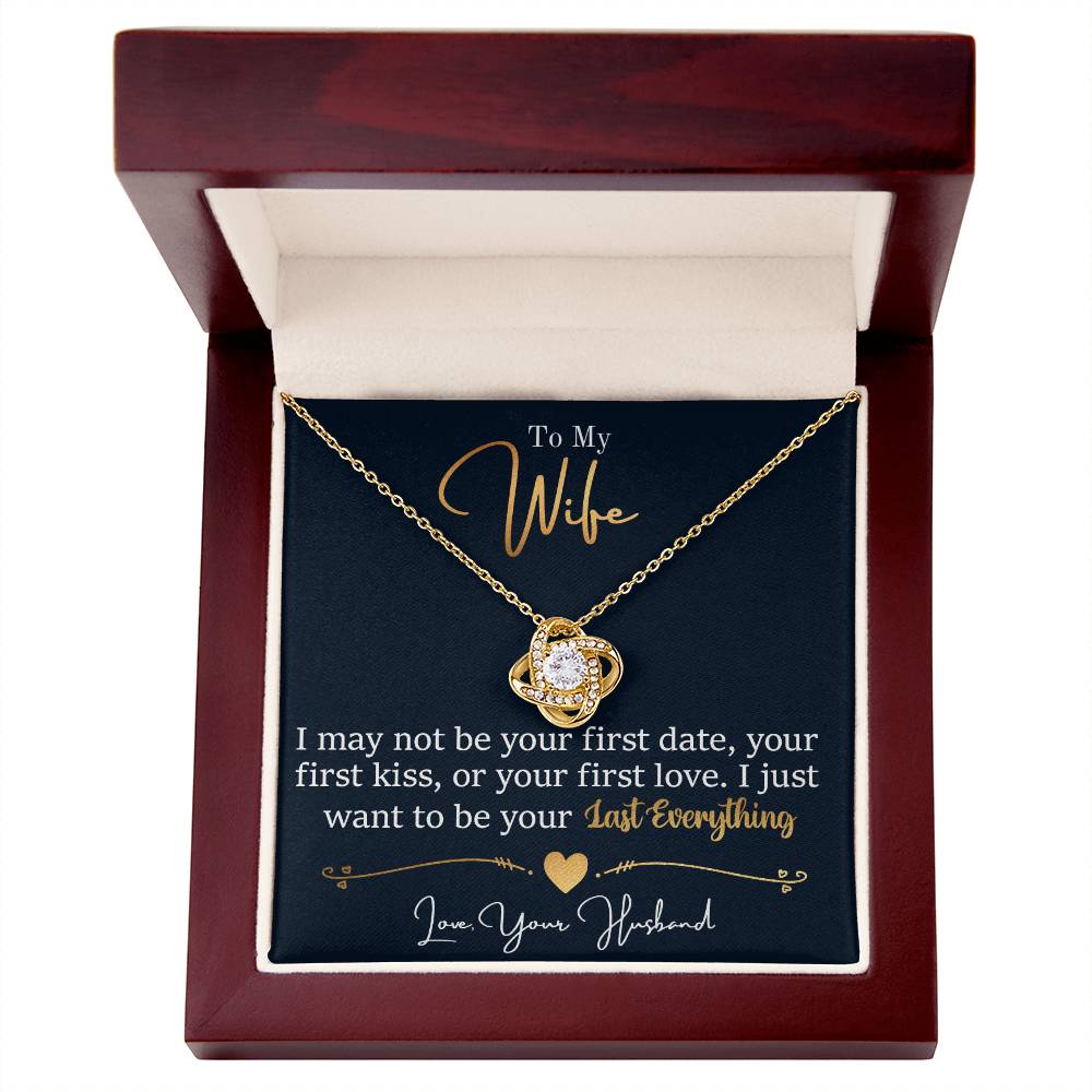 To My Wife, I Want To Be Your Everything -Love Knot Necklace